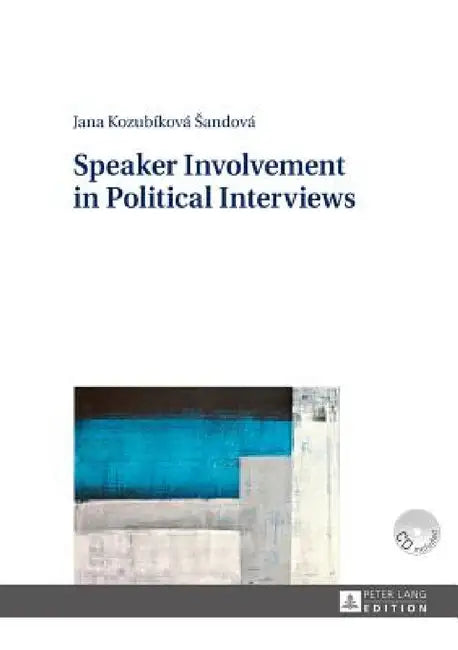 Speaker Involvement in Political Interviews by Jana Kozubíková Sandová