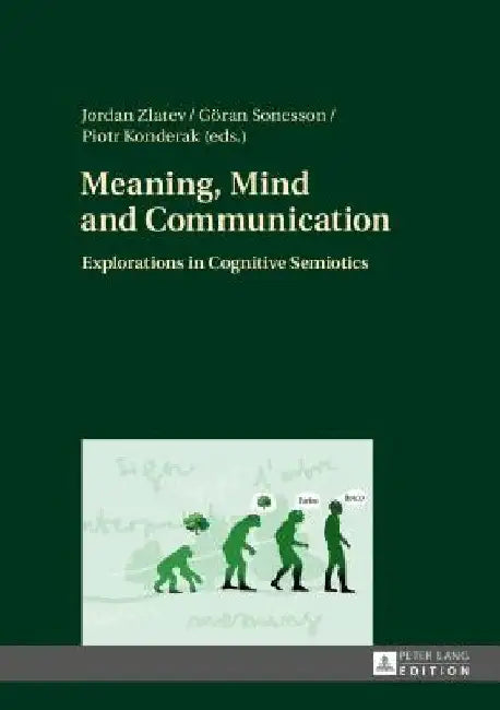 Meaning, Mind and Communication: Explorations in Cognitive Semiotics by Zlatev, Jordan