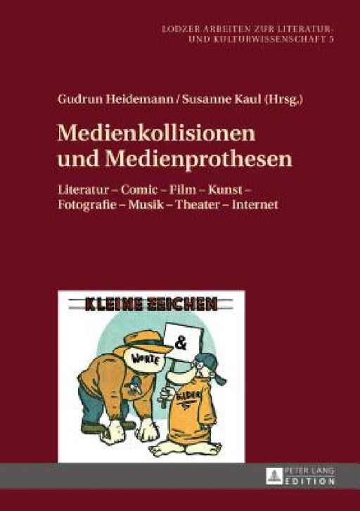 Medienkollisionen und Medienprothesen: Literatur - Comic - Film - Kunst - Fotografie - Musik - Theater - Internet by Artur Pelka, Gudrun Heidemann, Susanne Kaul