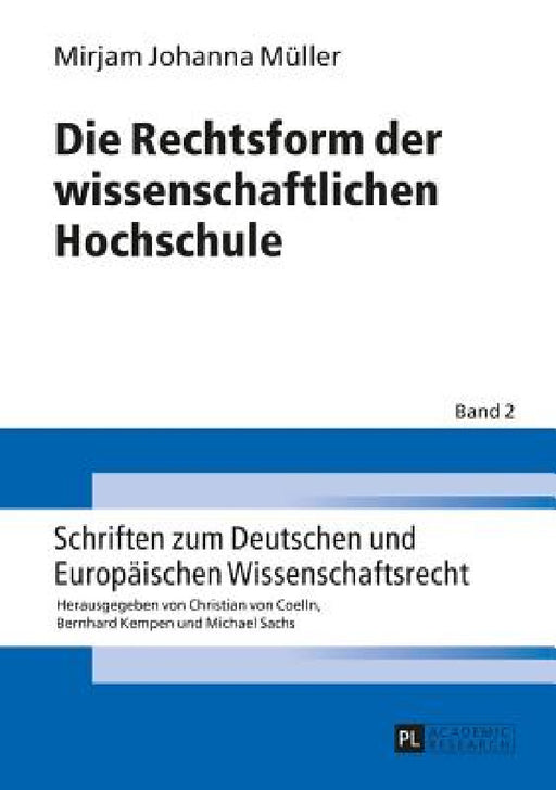 Die Rechtsform Der Wissenschaftlichen Hochschule by Christian Von Coelln, Mirjam Müller