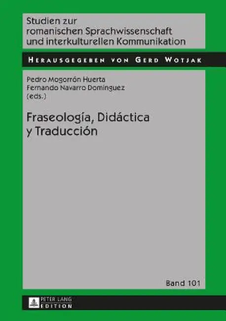 Fraseología, Didáctica Y Traducción by Gerd Wotjak, Pedro Mogorrón Huerta, Fernando Navarro Domínguez
