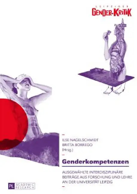 Genderkompetenzen: Ausgewaehlte interdisziplinaere Beitraege aus Forschung und Lehre an der Universitaet Leipzig by Ilse Nagelschmidt, Ilse Nagelschmidt, Britta Borrego