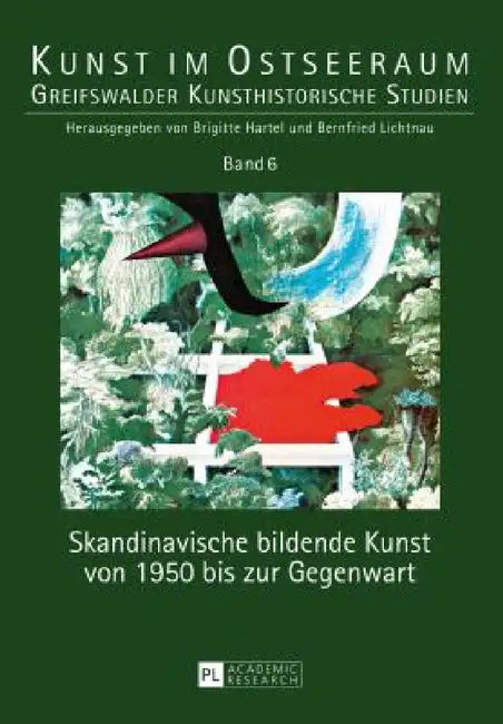 Skandinavische bildende Kunst von 1950 bis zur Gegenwart by Brigitte Hartel, Brigitte Hartel, Bernfried Lichtnau