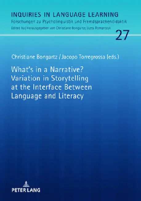 What's in a Narrative? Variation in Storytelling at the Interface Between Language and Literacy by Christiane Bongartz