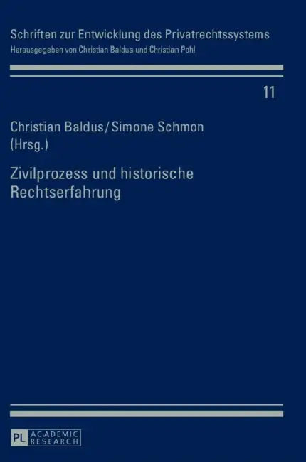 Zivilprozess Und Historische Rechtserfahrung by Christian Baldus, Christian Baldus, Simone Schmon