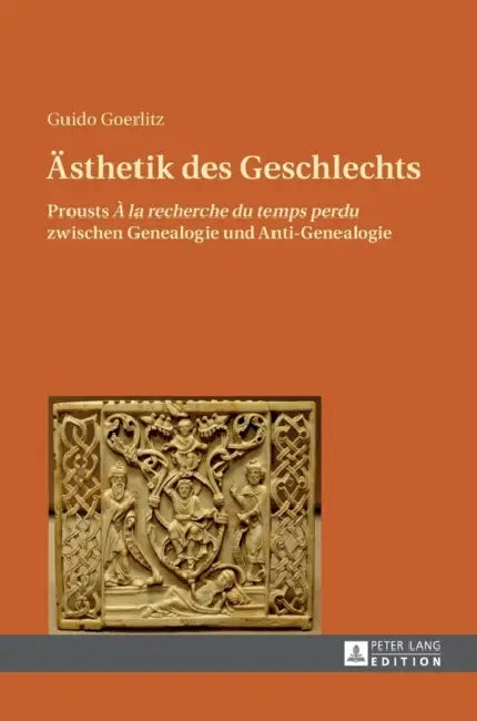 Aesthetik des Geschlechts: Prousts "À la rechreche du temps perdu" zwischen Genealogie und Anti-Genealogie by Guido Goerlitz