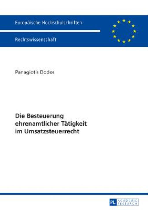 Die Besteuerung ehrenamtlicher Taetigkeit im Umsatzsteuerrecht by Panagiotis Dodos