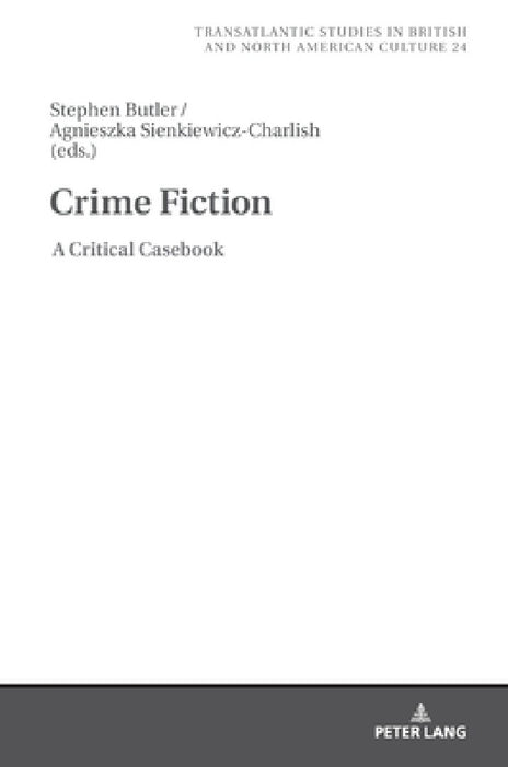 Crime Fiction: A Critical Casebook by Marek Wilczynski, Stephen Butler, Agnieszka Sienkiewicz-Charlish