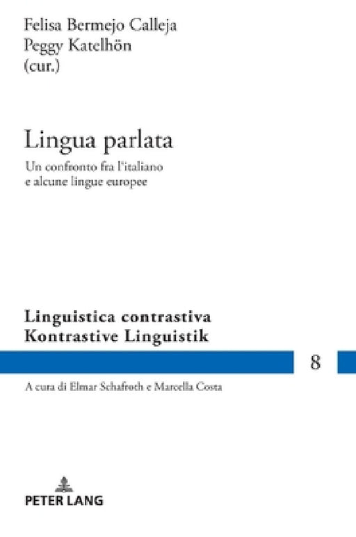 Lingua parlata: Un confronto fra l'italiano e alcune lingue europee by Marcella Costa, Felisa Bermejo Calleja, Peggy Katelhön