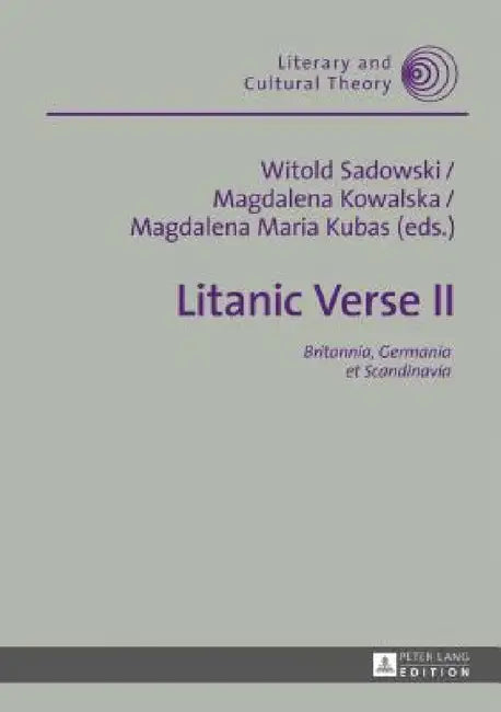 Litanic Verse II: Britannia, Germania et Scandinavia by Wojciech Kalaga, Witold Sadowski, Magdalena Kowalska