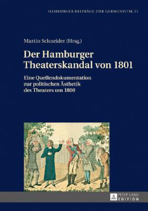 Der Hamburger Theaterskandal von 1801: Eine Quellendokumentation zur politischen Aesthetik des Theaters um 1800 by Bernhard Jahn, Martin Schneider