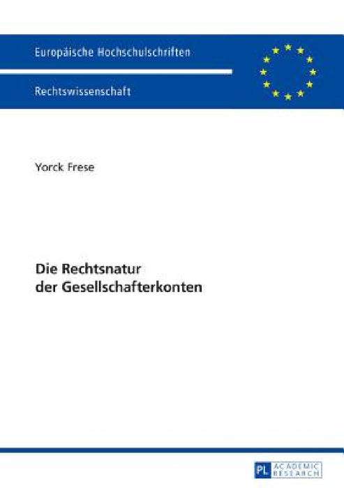 Die Rechtsnatur Der Gesellschafterkonten by Yorck Frese