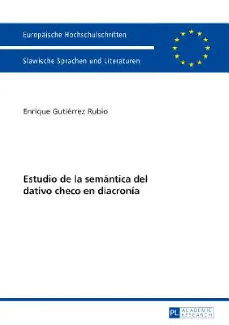 Estudio de la semántica del dativo checo en diacronía by Enrique Gutiérrez Rubio