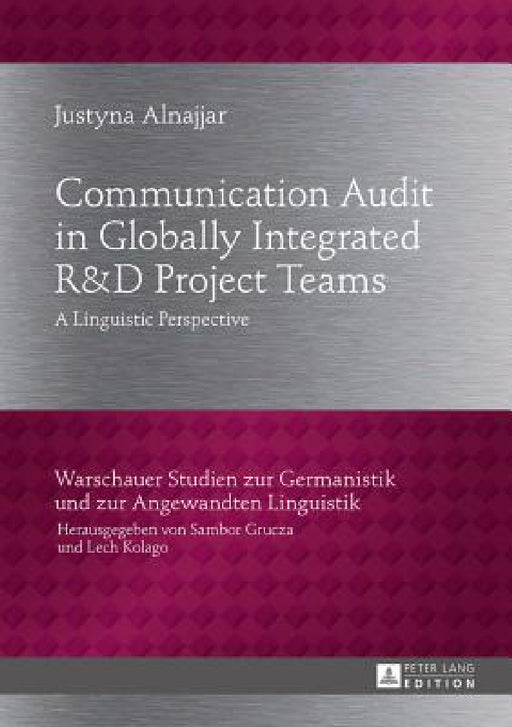Communication Audit in Globally Integrated RU38D Project Teams: A Linguistic Perspective by Sambor Grucza, Justyna Alnajjar