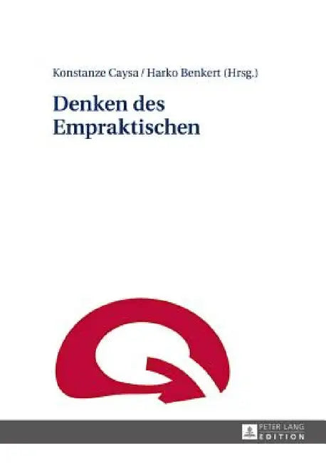 Denken Des Empraktischen by Konstanze Caysa, Harko Benkert