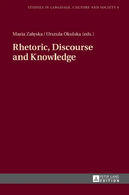 Rhetoric, Discourse and Knowledge by Lucja Biel, Maria Zalęska, Urszula Okulska