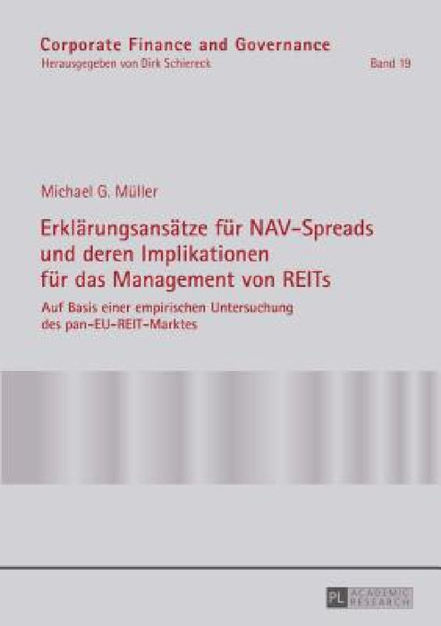 Erklaerungsansaetze fuer NAV-Spreads und deren Implikationen fuer das Management von REITs: Auf Basis einer empirischen Untersuchung des pan-EU-REIT-M by Dirk Schiereck, Michael Müller