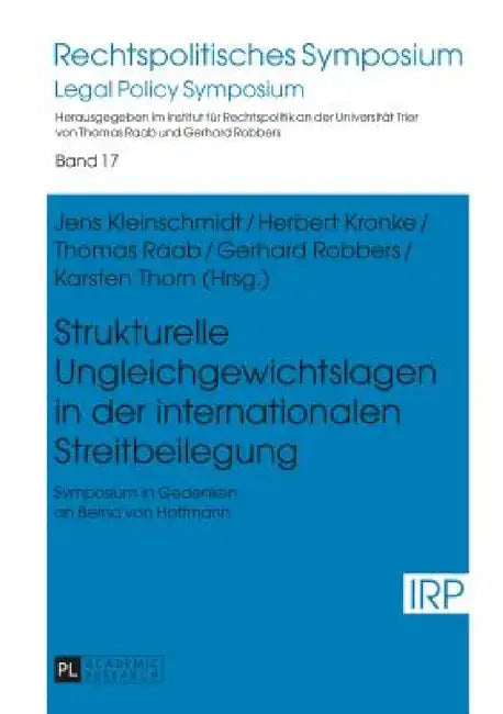 Strukturelle Ungleichgewichtslagen in der internationalen Streitbeilegung: Symposium in Gedenken an Bernd von Hoffmann by Thomas Raab, Gerhard Robbers, Jens Kleinschmidt