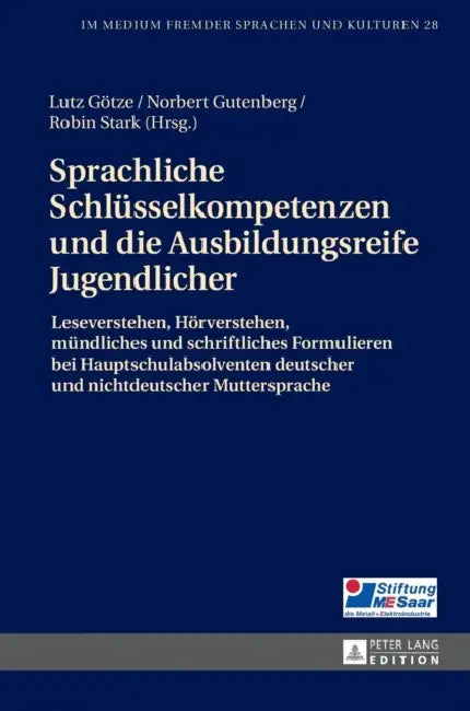 Sprachliche Schluesselkompetenzen Und Die Ausbildungsreife Jugendlicher: Leseverstehen, Hoerverstehen, Muendliches Und Schriftliches Formulieren Bei H by Lutz Götze, Lutz Götze, Norbert Gutenberg