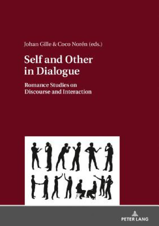 Self and Other in Dialogue: Romance Studies on Discourse and Interaction by Johan Gille, Coco Norén