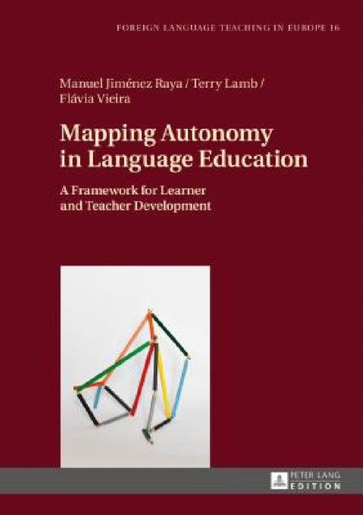 Mapping Autonomy in Language Education: A Framework for Learner and Teacher Development by Manuel Jiménez Raya, Manuel Jiménez Raya, Terry Lamb