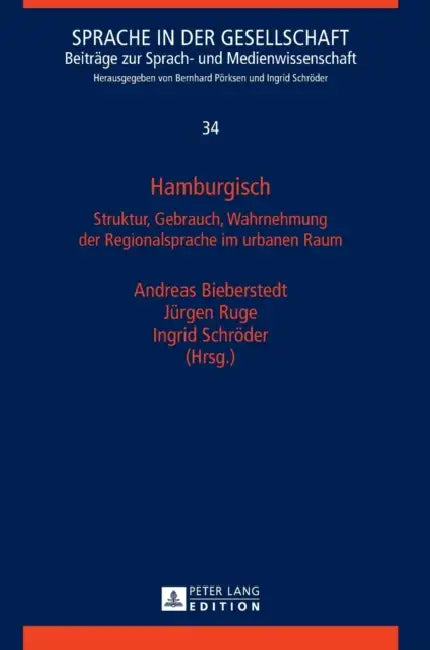 Hamburgisch: Struktur, Gebrauch, Wahrnehmung der Regionalsprache im urbanen Raum by Ingrid Schröder, Andreas Bieberstedt, Jürgen Ruge