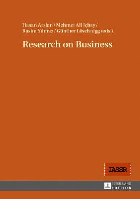 Research on Business by Hasan Arslan, Mehmet Ali Içbay, Rasim Yılmaz