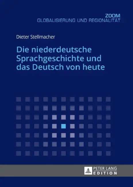 Die Niederdeutsche Sprachgeschichte Und Das Deutsch Von Heute by Dieter Stellmacher