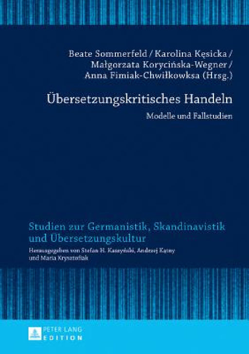 Uebersetzungskritisches Handeln: Modelle und Fallstudien by Maria Krysztofiak, Beate Sommerfeld, Karolina Kęsicka