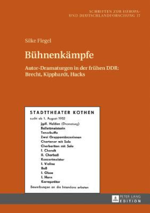 Buehnenkaempfe: Autor-Dramaturgen in der fruehen DDR: Brecht, Kipphardt, Hacks by Frank Hoffmann, Bernd Faulenbach, Silke Flegel