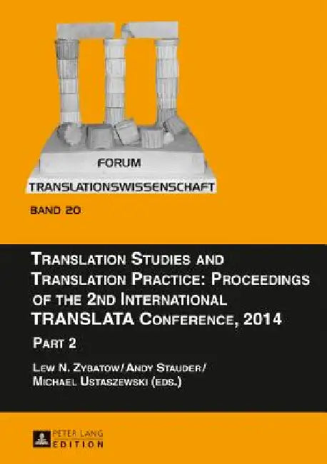Translation Studies and Translation Practice: Proceedings of the 2nd International Translata Conference, 2014: Part 2 by Zybatow, Lew N.