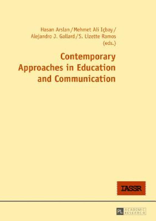 Contemporary Approaches in Education and Communication by Hasan Arslan, Mehmet Ali Içbay, Alejandro J. Gallard
