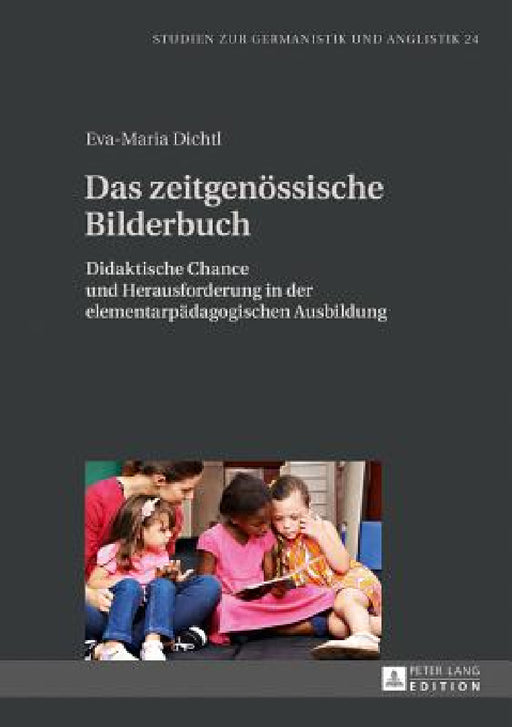 Das zeitgenoessische Bilderbuch: Didaktische Chance und Herausforderung in der elementarpaedagogischen Ausbildung by Claudia Vorst, Eva-Maria Dichtl