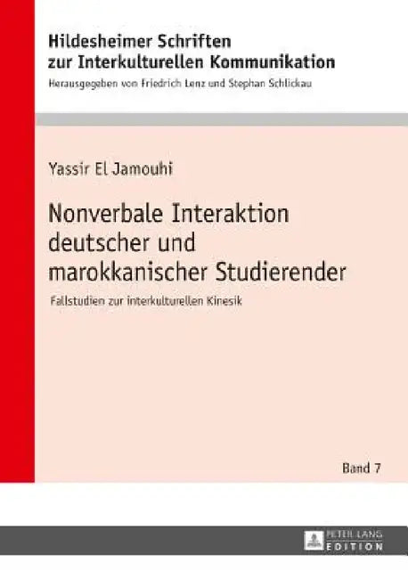 Nonverbale Interaktion deutscher und marokkanischer Studierender: Fallstudien zur interkulturellen Kinesik by Stephan Schlickau, Yassir El Jamouhi
