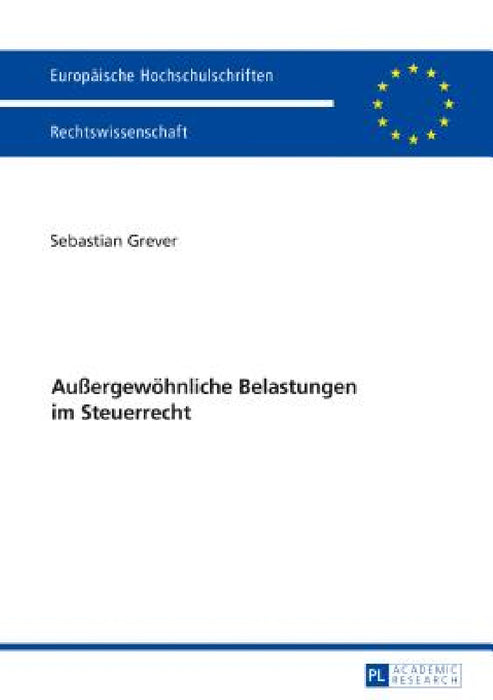 Außergewoehnliche Belastungen im Steuerrecht by Sebastian Grever
