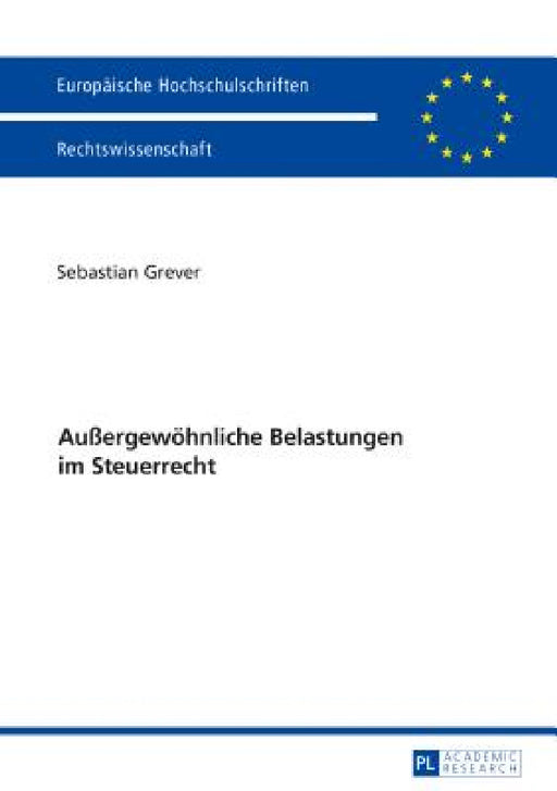 Außergewoehnliche Belastungen im Steuerrecht by Sebastian Grever