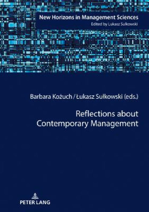 Reflections about Contemporary Management by Mateusz Lewandowski, Lukasz Sulkowski, Barbara Kożuch