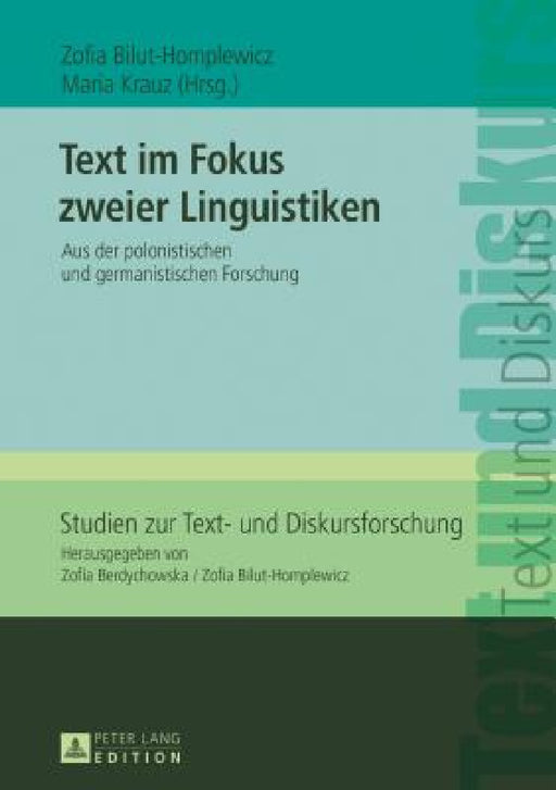 Text im Fokus zweier Linguistiken: Aus der polonistischen und germanistischen Forschung by Zofia Bilut-Homplewicz, Zofia Bilut-Homplewicz, Maria Krauz