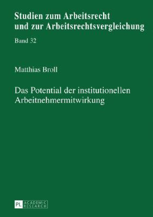 Das Potential der institutionellen Arbeitnehmermitwirkung by Manfred Weiss, Matthias Broll