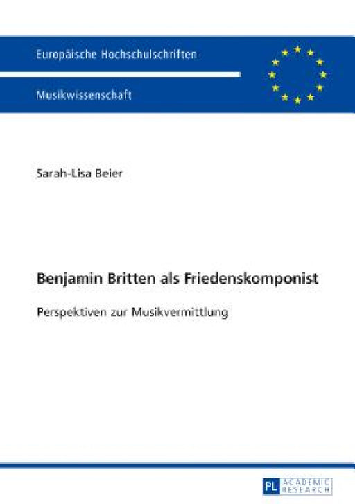 Benjamin Britten als Friedenskomponist: Perspektiven zur Musikvermittlung by Sarah-Lisa Beier