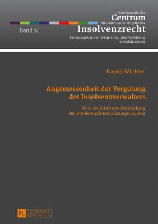 Angemessenheit der Verguetung des Insolvenzverwalters: Eine strukturierte Darstellung der Problematik und Loesungsansaetze by Peter Smid, Daniel Winkler