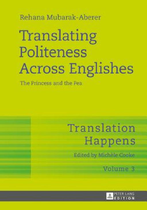 Translating Politeness Across Englishes: The Princess and the Pea by Michèle Cooke, Rehana Mubarak-Aberer