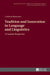 Tradition and Innovation in Language and Linguistics: A Coserian Perspective by Rudolf Windisch, Cristinel Munteanu