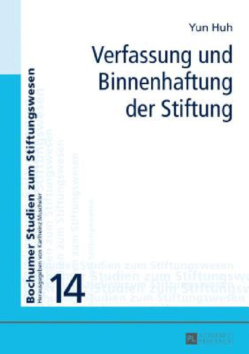 Verfassung Und Binnenhaftung Der Stiftung by Prof Karlheinz Muscheler, Yun Huh