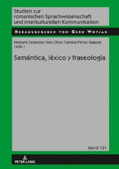 Semántica, Léxico Y Fraseología by Gerd Wotjak, Nekane Celayeta, Inés Olza