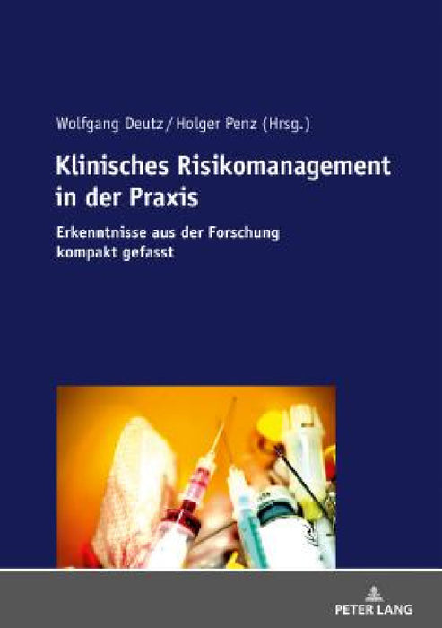 Klinisches Risikomanagement in Der PRAXIS: Erkenntnisse Aus Der Forschung Kompakt Gefasst by Wolfgang Deutz, Holger Penz