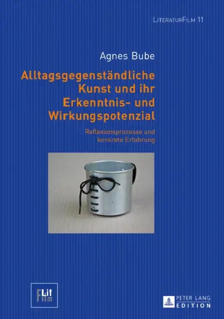 Alltagsgegenstaendliche Kunst Und Ihr Erkenntnis- Und Wirkungspotenzial: Reflexionsprozesse Und Konkrete Erfahrung by Dagmar Von Hoff, Agnes Bube