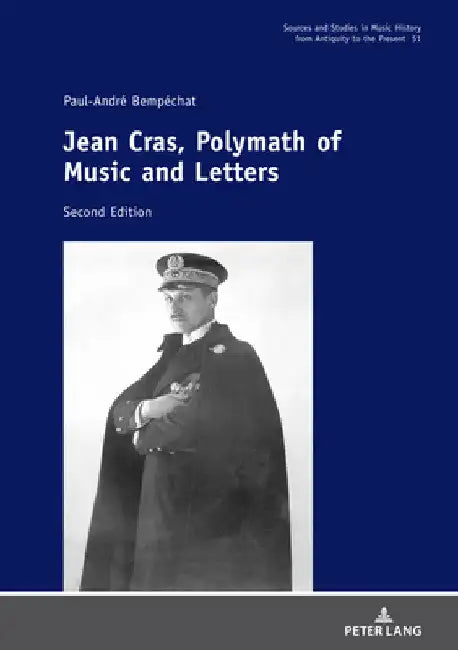 Jean Cras, Polymath of Music and Letters: Second Edition by Elliot Antokoletz