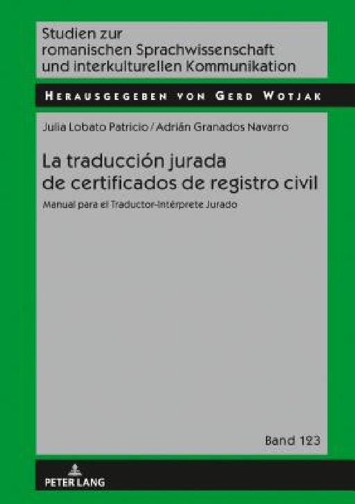 La Traducción Jurada de Certificados de Registro Civil: Manual Para El Traductor-Intérprete Jurado by Julia Lobato Patricio, Adrián Granados Navarro