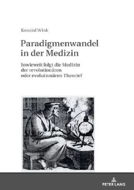 Paradigmenwandel in Der Medizin by Konrad Wink